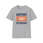 Support Ticket T-Shirt