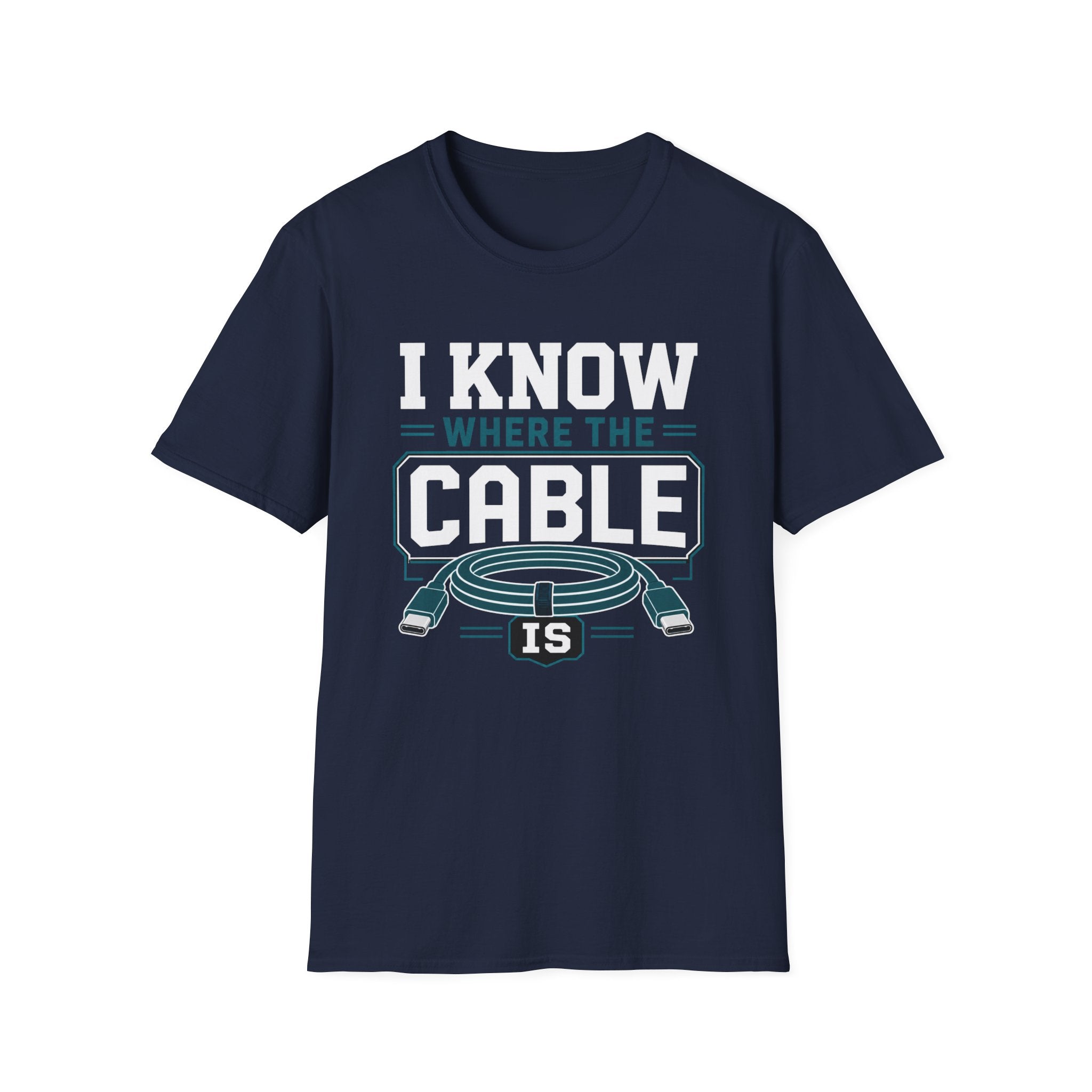 I Know Where The Cable Is T-Shirt