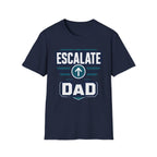 Escalate to Dad T‑Shirt