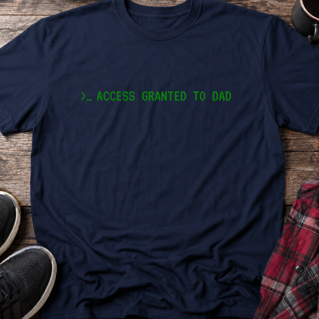 Access Granted to Dad T-Shirt