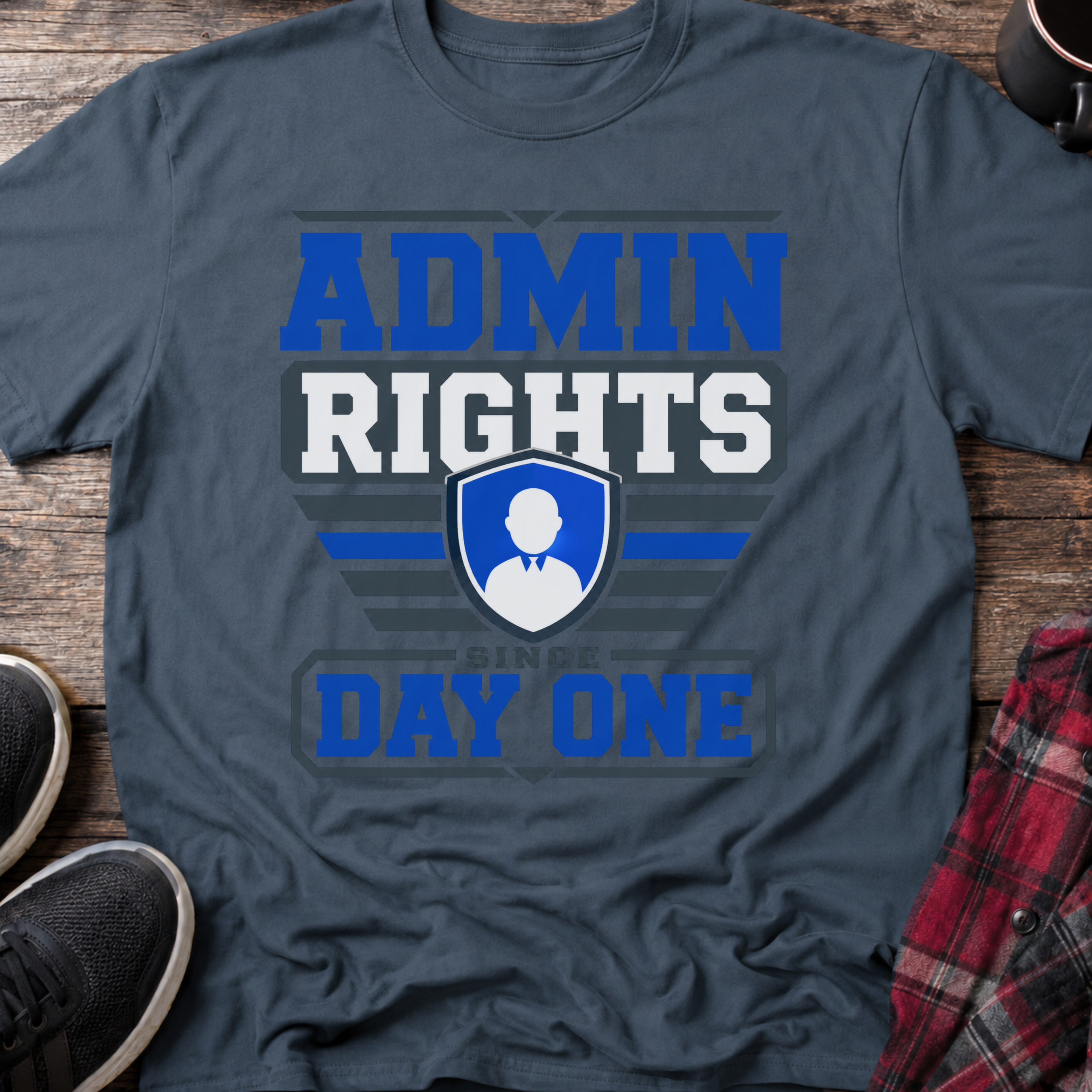 Admin Rights Since Day One T-Shirt