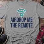 Airdrop Me The Remote Basic T-Shirt