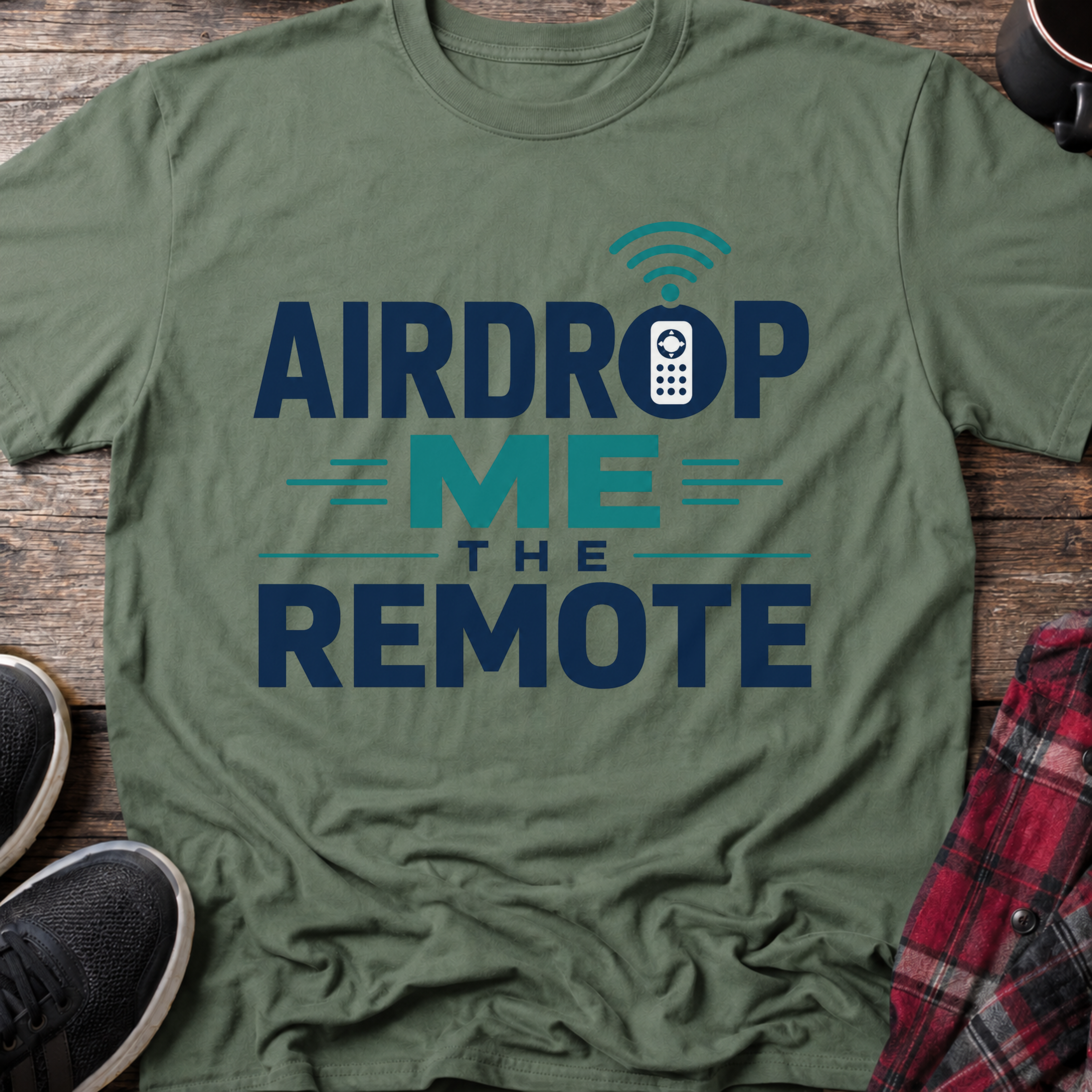 Airdrop Me The Remote T-Shirt