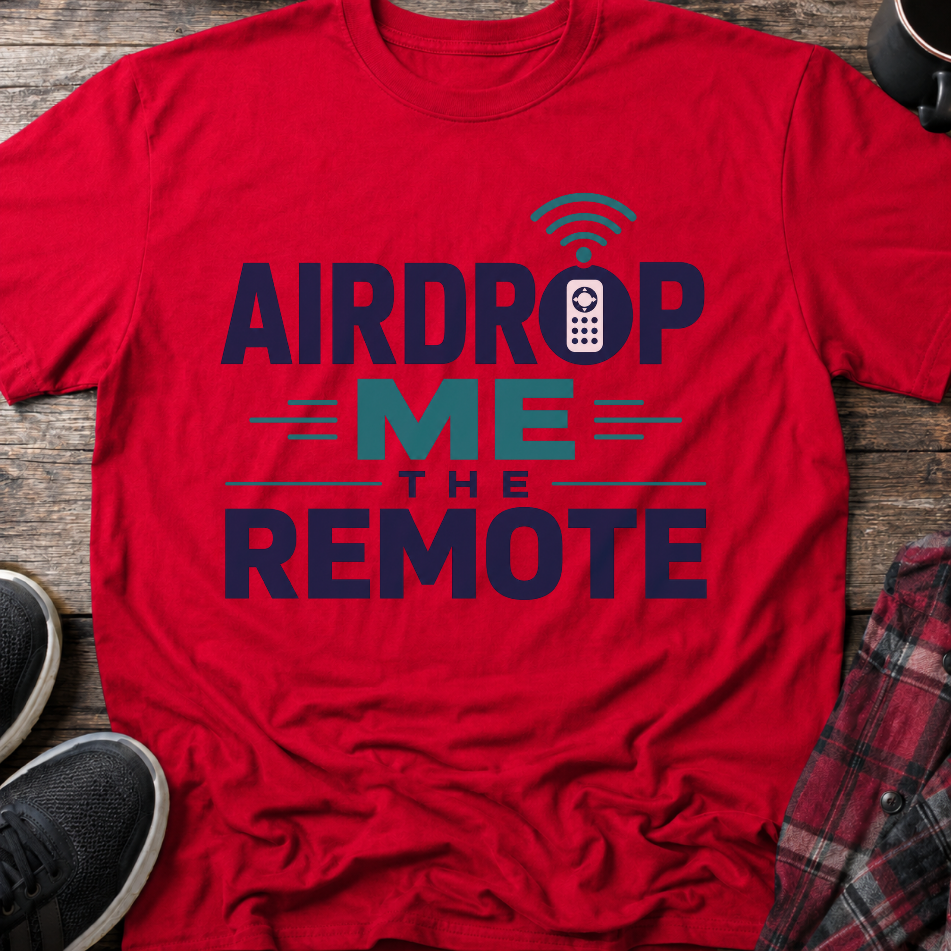 Airdrop Me The Remote T-Shirt