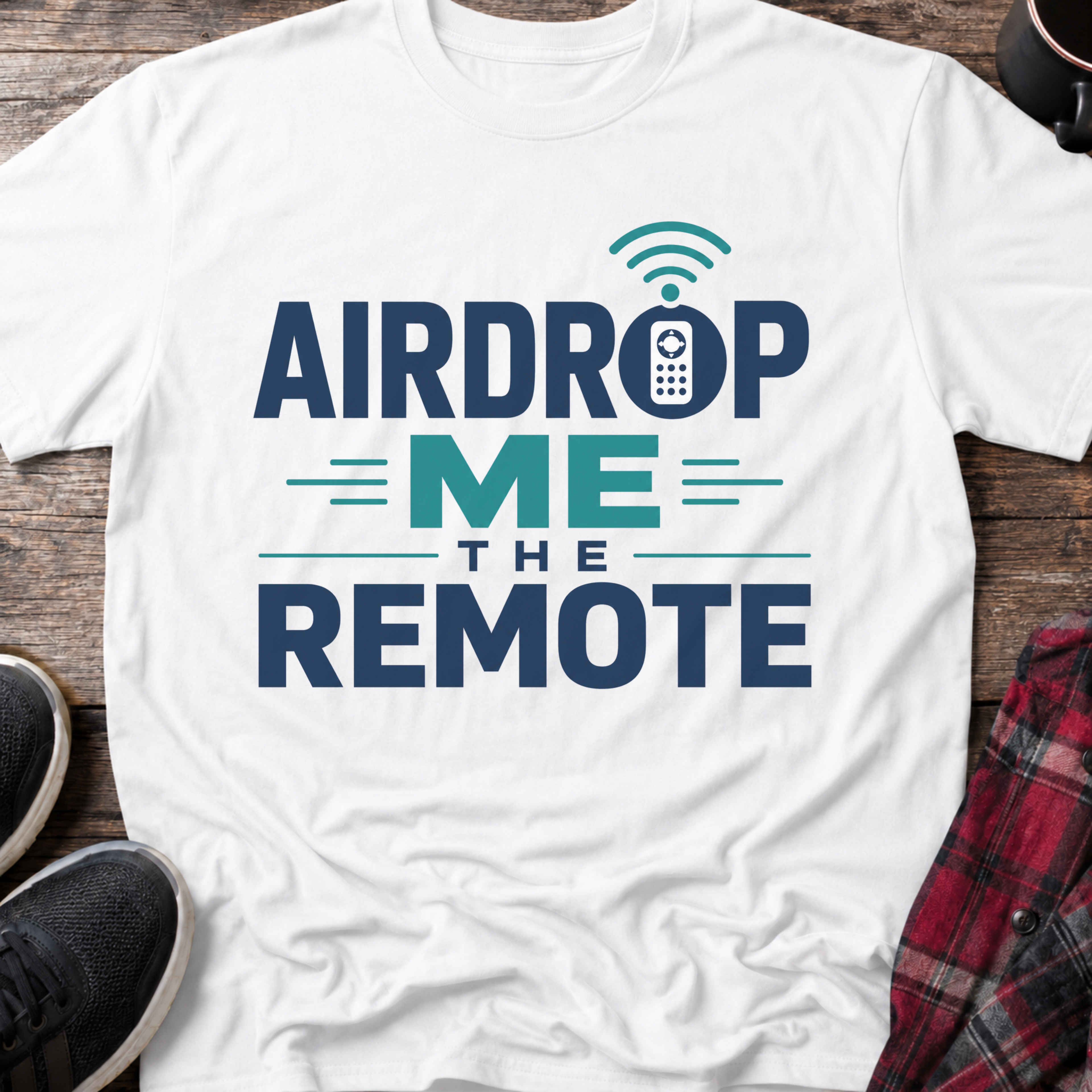 Airdrop Me The Remote T-Shirt