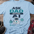 Ask Dad Before AI Retro Robot T-Shirt