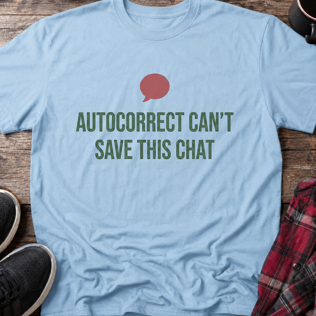 Autocorrect Can't Save This Chat Basic T-Shirt