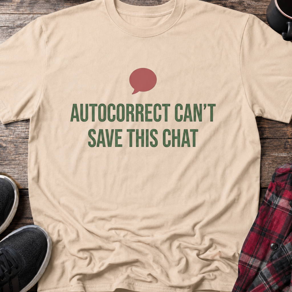 Autocorrect Can't Save This Chat Basic T-Shirt