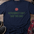 Autocorrect Can't Save This Chat Basic T-Shirt