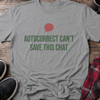 Autocorrect Can't Save This Chat Basic T-Shirt