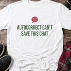 Autocorrect Can't Save This Chat Basic T-Shirt