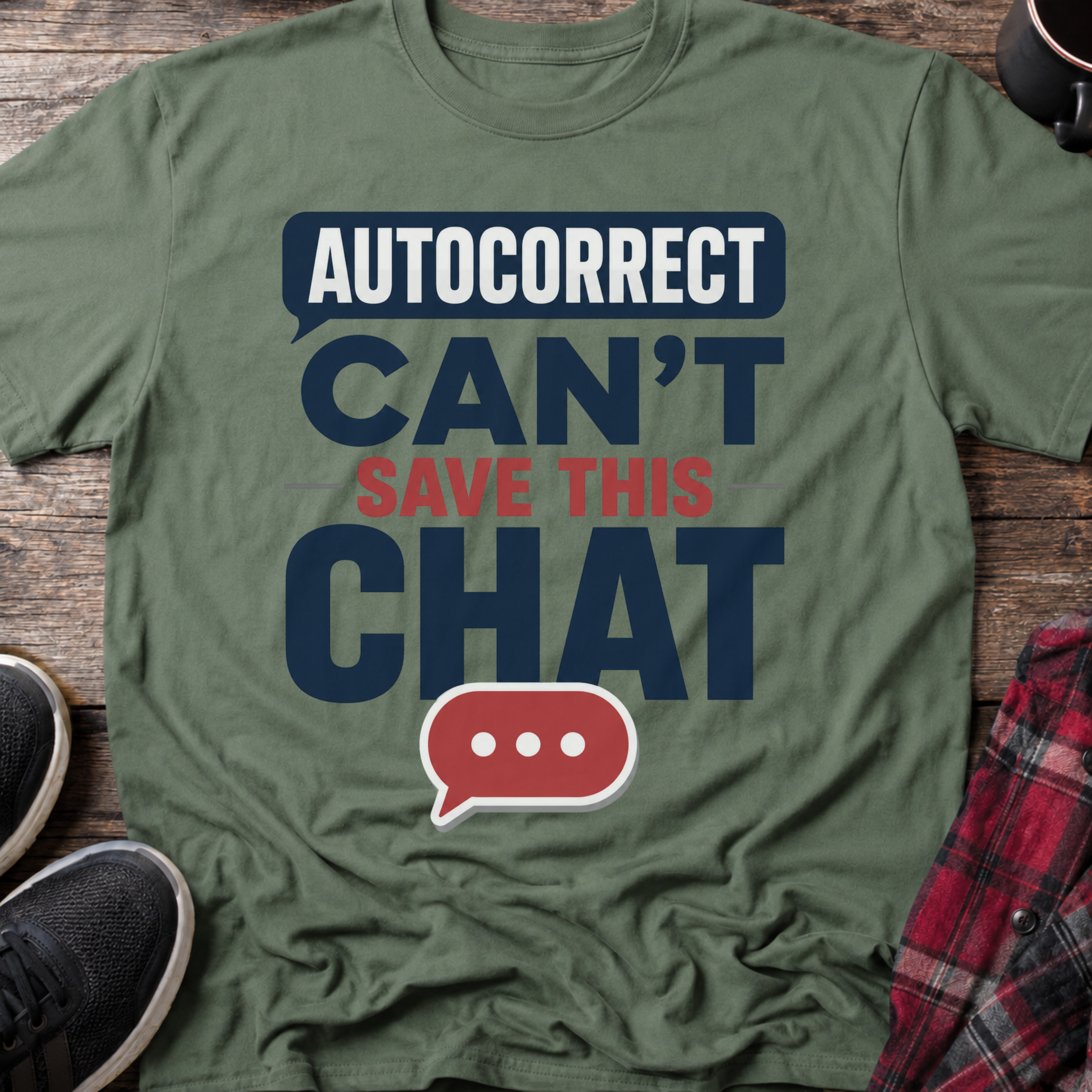 Autocorrect Can't Save This Chat T-Shirt