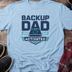 Backup Dad Activated T‑Shirt
