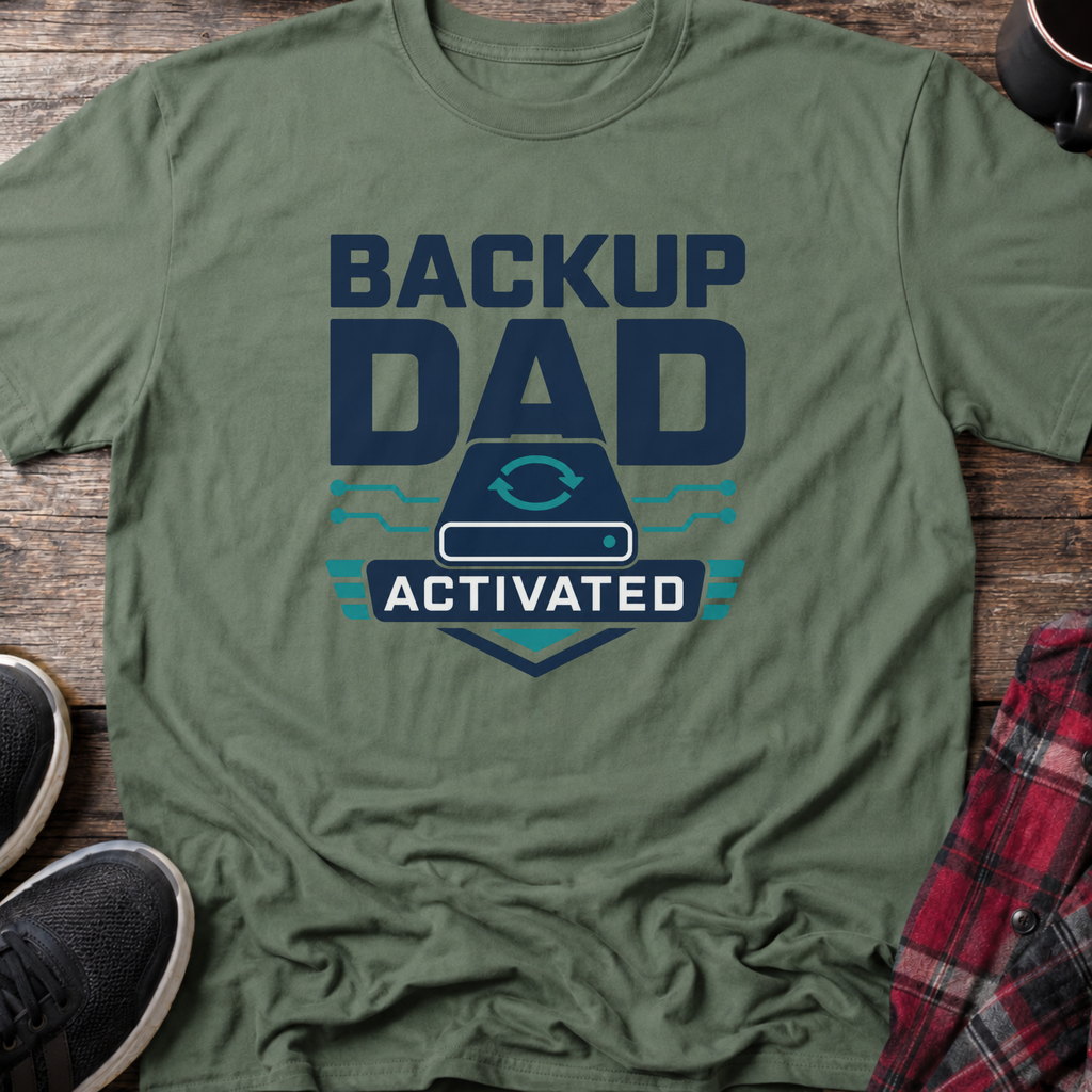 Backup Dad Activated T‑Shirt