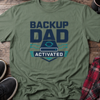 Backup Dad Activated T‑Shirt