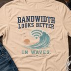 Bandwidth Looks Better in Waves T-Shirt