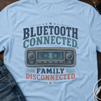 Bluetooth Connected, Family Disconnected T-Shirt