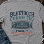 Bluetooth Connected, Family Disconnected T-Shirt