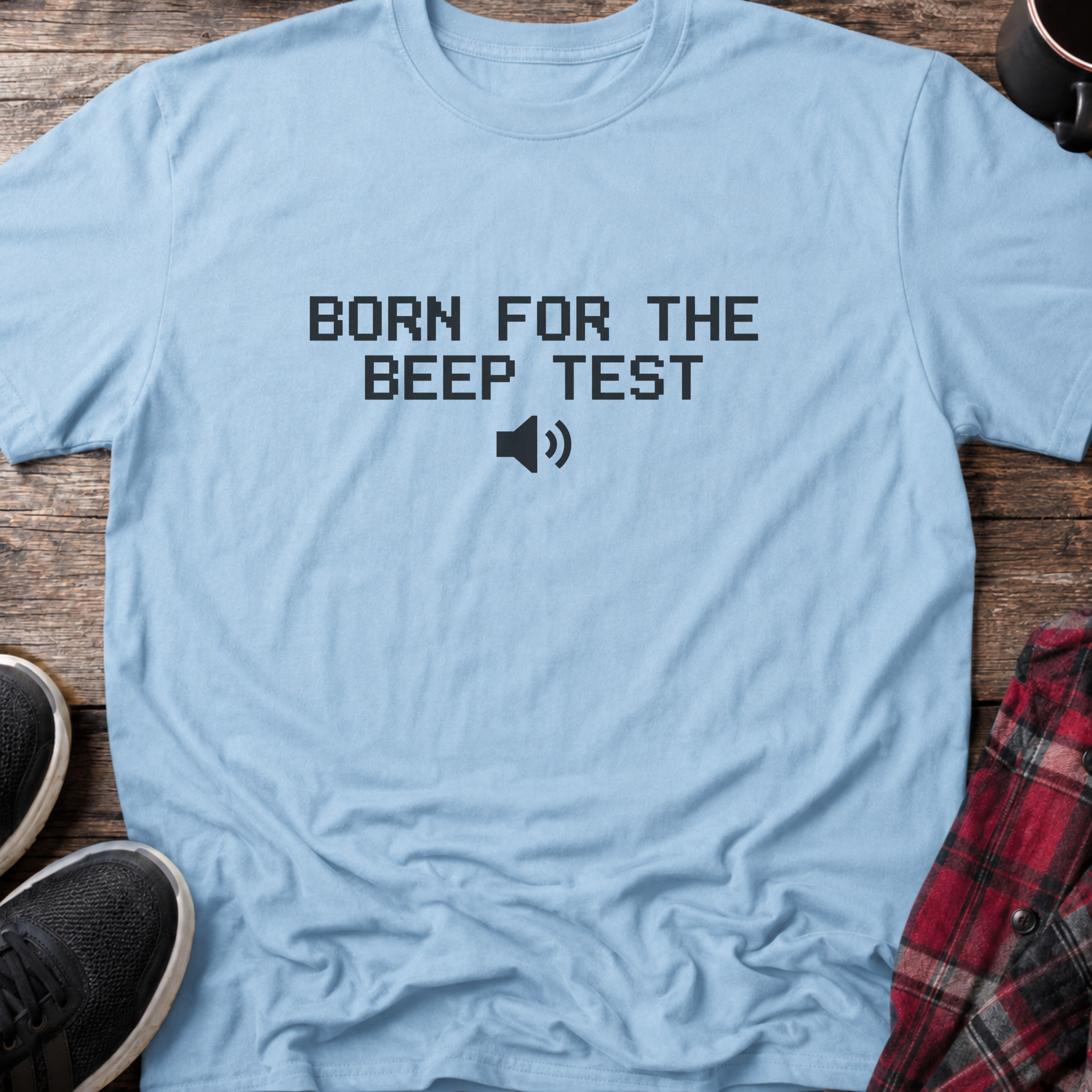 Born for the Beep Test T-Shirt