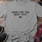 Born for the Beep Test T-Shirt