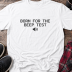 Born for the Beep Test T-Shirt