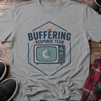Buffering Response Team T-Shirt