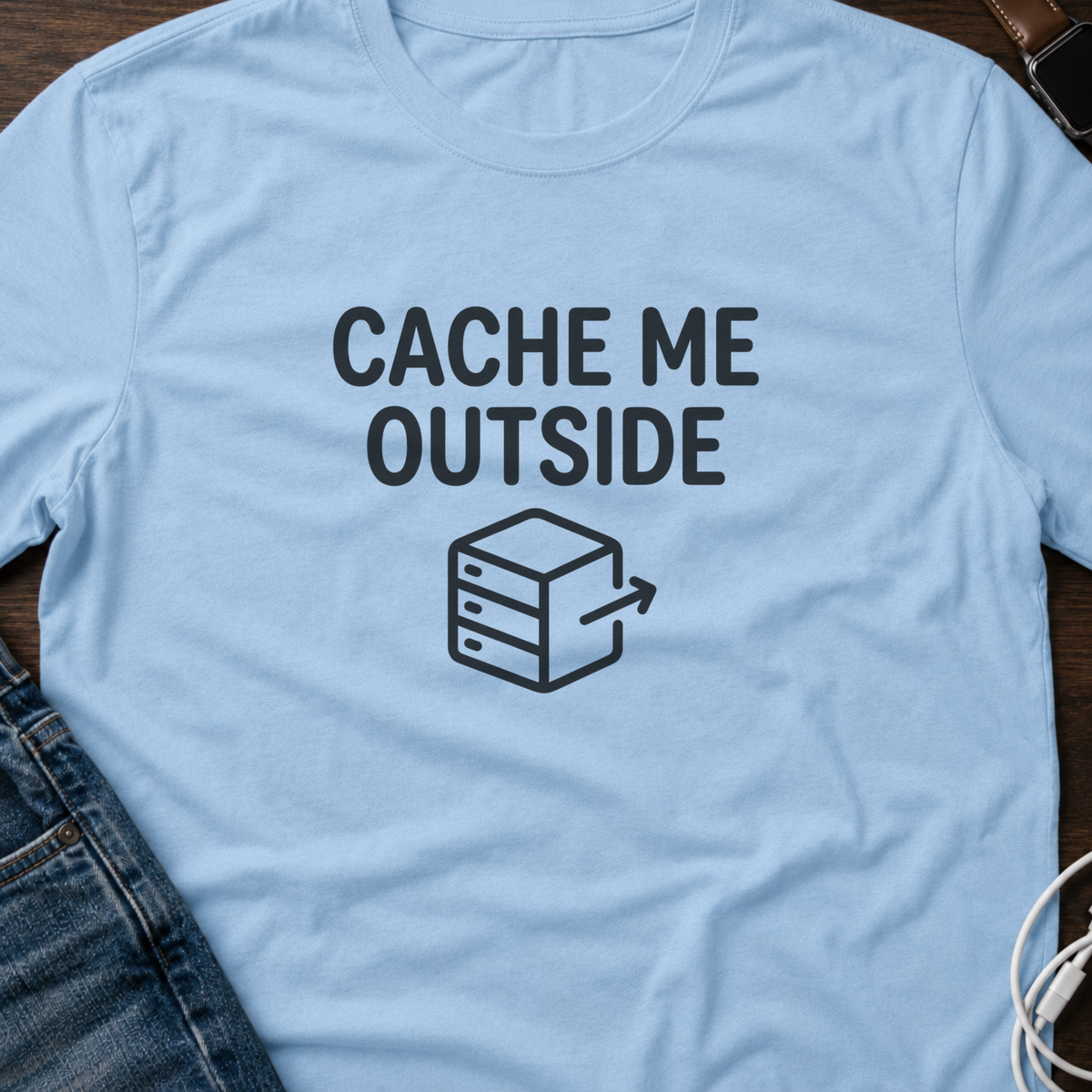 Cache Me Outside T-Shirt