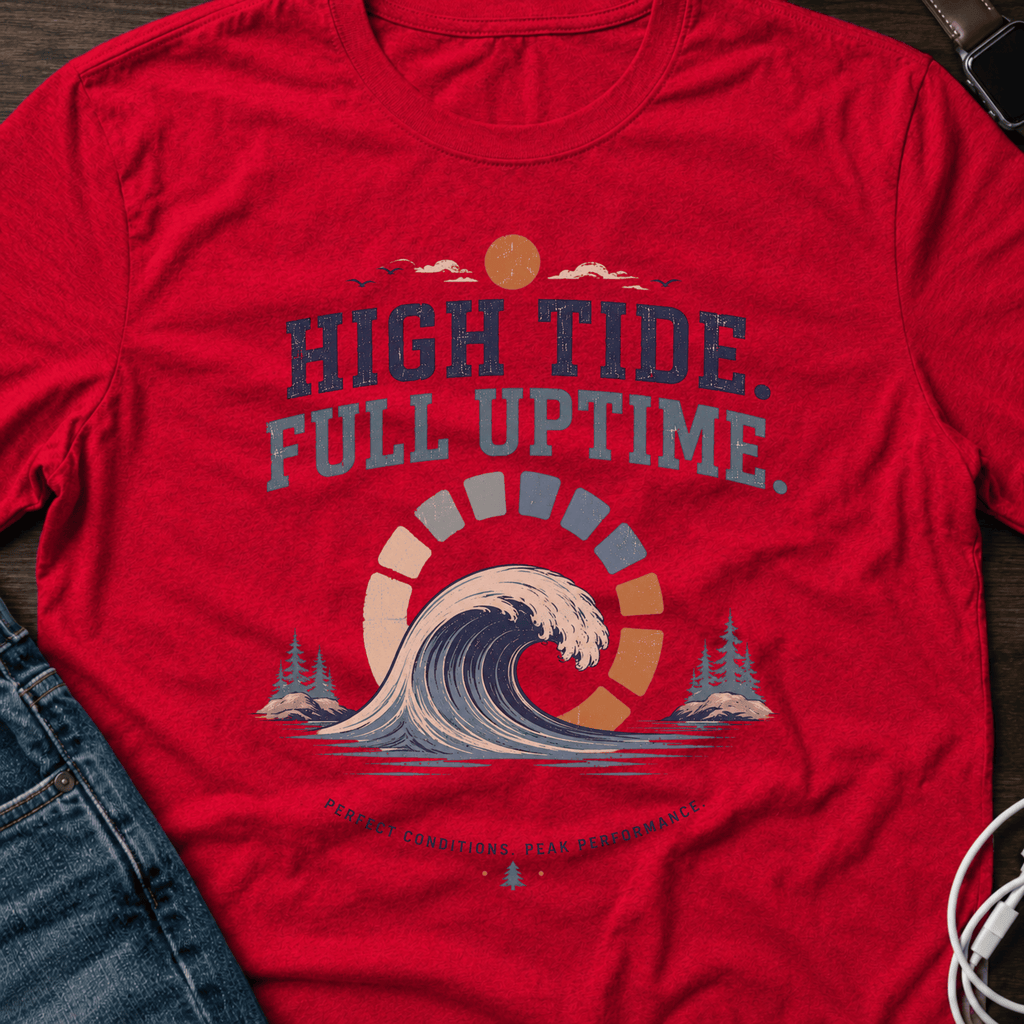 High Tide, Full Uptime T-Shirt