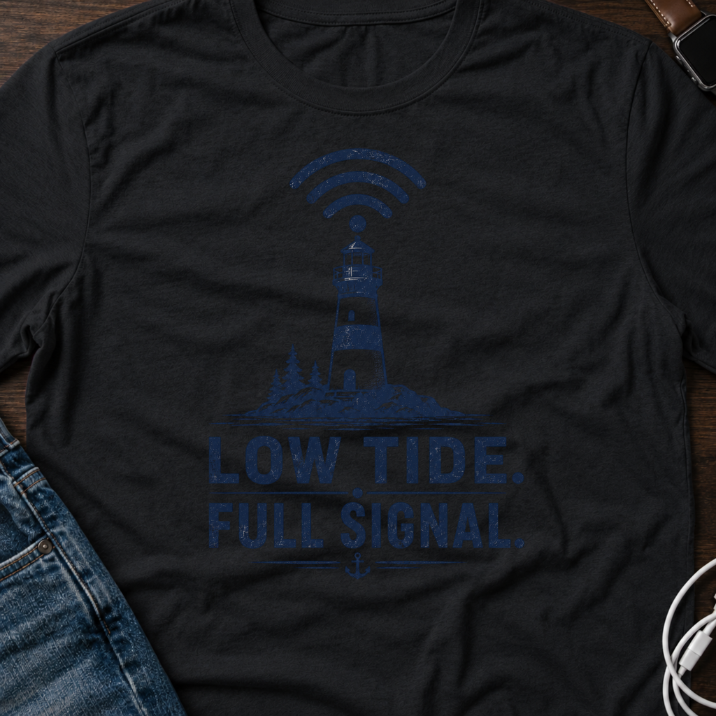 Low Tide, Full Signal T-Shirt
