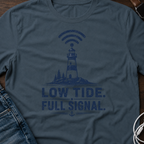 Low Tide, Full Signal T-Shirt