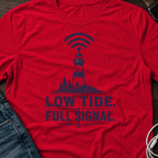 Low Tide, Full Signal T-Shirt