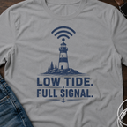 Low Tide, Full Signal T-Shirt