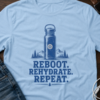 Reboot. Rehydrate. Repeat. T-Shirt