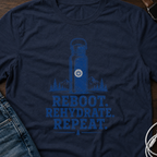Reboot. Rehydrate. Repeat. T-Shirt